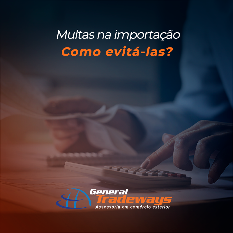<strong>Multas na importação: como evitá-las?</strong>