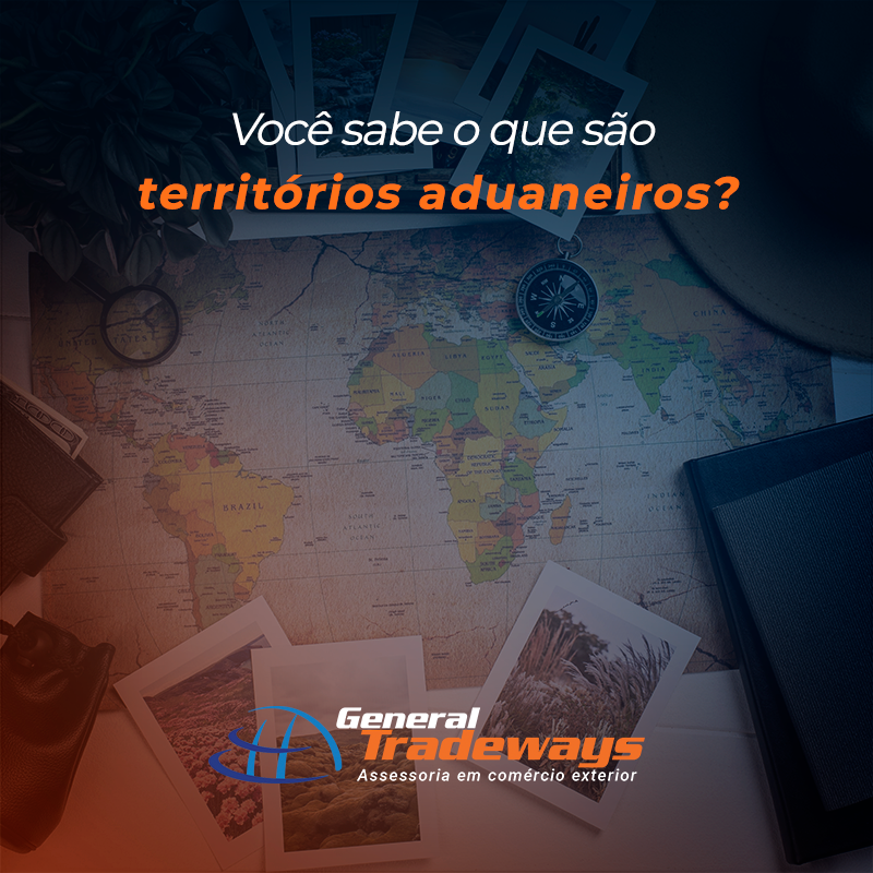 Você sabe o que são territórios aduaneiros?
